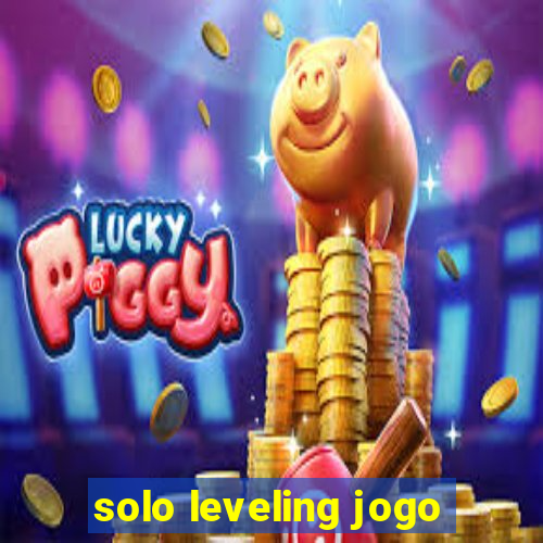 solo leveling jogo